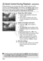 Page 208208
During playback, you can press the  button to set any of the 
following: [ Protect images ], [b Rotate], [ 9Rating ], [U Creative 
filters], [ SResize (JPEG images only)], and [ eImage jump w/ 6].
For movies, only the functions in bold above can be set.
1Press the < Q> button.
  During image playback, press the 
 button.
X The functions settable with Quick 
Control will appear on the left of the 
screen.
2Select a function and set it.
  Press the < V> key to select a 
function.
X The name and current...