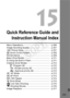 Page 305305
Quick Reference Guide andInstruction Manual Index
Menu Operations - - - - - - - - -  - - - - - - - - - - - -   p.306
Image-recording Quality - - - -  - - - - - - - - - - - -   p.307
A  Picture Style- - - - - - - - -  - - - - - - - - - - - -   p.307
Q  Quick Control Screen  - - - -  - - - - - - - - - - -   p.308
Nomenclature  - - - - - - - - - -  - - - - - - - - - - - - -   p.309
Basic Zone Modes - - - - - - - -  - - - - - - - - - - - -   p.311
D  Using the Built-in Flash - - -  - - - - - - - - - - -...