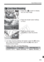 Page 315315
Quick Reference Guide
 Temperature  No Flash  50% Flash Use
  At 23°C / 73°F  Approx. 200 shots  Approx. 180 shots
 Press the  button to display the Live View image.
A Live View Shooting
 Press the shutter button halfway to focus.
 Press the shutter button  completely to take the picture.
 Live View shooting settings will appear under the [ 2] menu 
tab in Basic Zone modes and under the [ z] menu tab in 
Creative Zone modes.
 Battery Life with Live View Shooting
COPY  