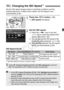 Page 7979
Set the ISO speed (image sensor’s sensitivity to light) to suit the 
ambient light level. In Basic  Zone modes, the ISO speed is set 
automatically (p.80).
1Press the  button. (9 )
X [ISO speed ] will appear.
2Set the ISO speed.
 Press the < U> key or turn the 
< 6 > dial to select the desired ISO 
speed, then press < 0>.
 
You can also set the ISO speed in the 
viewfinder while turning the <
6> dial.  With [ AUTO ] selected, the ISO speed 
will be set automatically (p.80).
ISO Speed Guide
* High ISO...