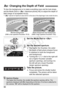 Page 9696
To blur the background or to make everything near and far look sharp, 
set the Mode Dial to  (Aperture-priority AE) to adjust the depth of 
field (range of acceptable focus).
*  stands for Aperture value wh ich is the size of the diaphragm hole inside the lens.
1Set the Mode Dial to .
2Set the desired aperture.
 The higher the f/number, the wider 
the depth of field where sharper focus 
is obtained in both the foreground 
and background.
  Turning the < 6> dial to the right will 
set a higher f/number...