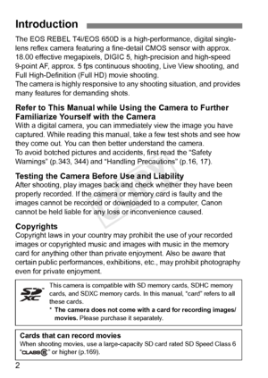 Page 22
The EOS REBEL T4i/EOS 650D is a high-performance, digital single-
lens reflex camera featuring a fine-detail CMOS sensor with approx. 
18.00 effective megapixels, DIGIC  5, high-precision and high-speed 
9-point AF, approx. 5 fps continuous  shooting, Live View shooting, and 
Full High-Definition (Full HD) movie shooting.
The camera is highly responsive to any  shooting situation, and provides 
many features for demanding shots.
Refer to This Manual while Us ing the Camera to Further 
Familiarize...