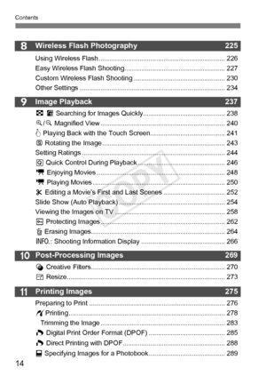 Page 1414
Contents
11
10
9
8Wireless Flash Photography225
Using Wireless Flash.................................................................... 226
Easy Wireless Flash Shooting.............. ........................................ 227
Custom Wireless Flash Shooting ......... ........................................ 230
Other Settings ............... ............................................................... 234
Image Playback 237
H I Searching for Images Quickly..........