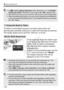 Page 114114
a: Manual Exposure
To obtain a correct flash expos ure, the flash output will be set 
automatically (autoflash exposure)  to match the manually-set aperture. 
The shutter speed can be set from 1/200 sec. to 30 sec.
A bulb exposure keeps the shutter open 
for as long as you hold down the shutter 
button. It can be used to photograph 
fireworks and other subjects requiring 
long exposures.
In step 2 on the preceding page, turn the 
 dial to the left to set < BULB>. 
The elapsed exposure time will be...