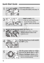 Page 1818
Quick Start Guide
1
Insert the battery (p.30).
 To charge the battery, see page 28.
2
Insert a card (p.31).
 With the card’s label facing 
toward the back of the 
camera, insert it into the card 
slot.
3
Attach the lens (p.39).
  Align the lens’ white or red index 
with the camera’s index in the 
matching color.
4
Set the lens focus mode switch 
to  
(p.39).
5
Set the power switch to , 
and set the Mode Dial to < A> 
(Scene Intelligent Auto) 
(p.58).
  All the necessary camera settings 
will be set...