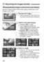 Page 238238
Search for images quickly with the index display showing four or nine images on one screen.
1Play back the image.
 When you press the < x> button, the 
last image captured will be displayed.
2Switch to the index display.
  Press the < Hy> button.
X The 4-image index display will 
appear. The currently-selected image 
will be highlighted in a blue frame.
  Press the < Hy> button again to 
switch to the 9-image index display.
  Pressing the < u> button will switch 
the display from 9 images to 4 images...