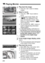 Page 250250
1Play back the image.
 Press the < x> button to display 
images.
2Select a movie.
  Press the < U> key to select a 
movie.
  On the single-image display, the 
 icon displayed on the 
upper left indicates a movie. If the 
movie is a video snapshot, < > 
will be displayed.
  You can press the < B> button to 
switch to the shooting information 
display (p.267).
  In the index display, perforations at 
the left edge of a  thumbnail indicate a 
movie.  As movies cannot be played 
on the index display,...