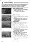 Page 270270
You can apply the following Creative filters to an image and save it as a 
new image: Grainy B/W, Soft focus, Fish-eye effect, Art bold effect, 
Water painting effect, Toy camera effect, and Miniature effect.
1Select [Creative filters].
  Under the [x 1] tab, select [ Creative 
filters ], then press < 0>.
X The images will be displayed.
2Select an image.
  Select the image you want to apply a 
filter to.
  By pressing the < Hy> button, you 
can switch to the  index display and 
select an image....