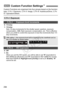 Page 294294
Custom Functions are organized into four groups based on the function 
type: C.Fn I: Exposure, C.Fn II: Image,  C.Fn III: Autofocus/Drive, C.Fn 
IV: Operation/Others.
3 Custom Function Settings N
C.Fn I: Exposure
C.Fn-1 Exposure level increments
0: 1/3-stop
1: 1/2-stop
Sets 1/2-stop increments for the  shutter speed, aperture, exposure 
compensation, AEB, flash exposure comp ensation, etc. This is effective 
when you prefer to control the exposure in less fine increments than 1/3-
stop increments....