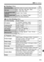 Page 315315
3 Menu Settings
 Shooting 3  (Red)Page
A Live View Shooting  (Red)
 Playback 1  (Blue)
Dust Delete DataObtains data to be used to erase dust spots220
ISO AutoMax.: 400 / Max.: 800 / Max.: 1600 / 
Max.: 3200 / Max.: 640092
Long expos ure noise 
reductionDisable / Auto / Enable125
High ISO speed noise 
reductionDisable / Low / Standard / High / 
Multi Shot Noise Reduction124
Live View shooting
Enable / Disable145
AF method
u +Tracking / FlexiZone - Multi / 
FlexiZone - Single / Quick mode153
Continuous...