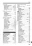 Page 369369
Index
LCD monitor ....................................17
Brightness adjustment ..............201
Image playback ..................82, 237
Menu screen .......................46, 314
Screen color .... .........................213
Shooting settings  display ......22, 50
Vari-Angle ............ .................33, 62
Lens ......................... .................25, 39
Chromatic aberration 
correction ............. .....................128
Image Stabilizer ..........................41
Lock release...