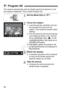 Page 8484
The camera automatically sets the shutter speed and aperture to suit 
the subject’s brightness. This is called Program AE.
1Set the Mode Dial to .
2Focus the subject.
  Look through the viewfinder and aim 
the selected AF point over the 
subject. Then press the shutter button 
halfway.
X The dot inside the AF point achieving 
focus lights up briefly in red, and the 
focus confirmation light < o> on the 
viewfinder’s bottom right lights up (in 
One-Shot AF mode).
X The shutter speed and aperture will...