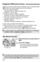 Page 100100
Autofocus can fail to achieve focus (viewfinder’s focus confirmation light 
< o > blinks) with certain subjects such as the following:
  Very low-contrast subjects
(Example: Blue sky, solid-color walls, etc.)
  Subjects in very low light
  Extremely backlit or reflective subjects
(Example: Car with a highly reflective body, etc.)
  Near and far subjects covered by an AF point
(Example: Animal in a cage, etc.)
  Repetitive patterns
(Example: Skyscraper windows,  computer keyboards, etc.)
In such...