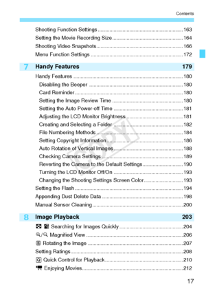 Page 1717
Contents
8
7
Shooting Function Settings ........................................................... 163
Setting the Movie Recording Size ................................................. 164
Shooting Video Snapshots............................................................ 166
Menu Function Settings ................................................................ 172
Handy Features179
Handy Features ............................................................................ 180
Disabling the Beeper...