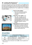 Page 116116
You can lock the exposure when the area of focus is to be different from 
the exposure metering area or when you want to take multiple shots at 
the same exposure setting. Press the  button to lock the exposure, 
then recompose and take the shot. This is called AE lock. It is effective 
for backlit subjects.
1Focus on the subject.
  Press the shutter button halfway.
X The exposure setting will be 
displayed.
2Press the  button. (0 )
X The < A> icon lights up in the 
viewfinder to indicate that the...