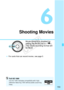 Page 153153
6
Shooting Movies
Movie shooting is enabled by 
setting the Mode Dial to . 
The movie recording format will 
be MOV.
  For cards that can record movies, see page 5.
Full HD 1080Full HD 1080 indicates compatibility with High-
Definition featuring 1080 vertical pixels (scanning 
lines).
COPY  