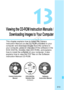 Page 313313
13
Viewing the CD-ROM Instruction Manuals /Downloading Images to Your Computer
This chapter explains how to install the Camera 
Instruction Manual (on the CD-ROM provided) to your 
computer and download images from the camera to 
your computer, gives an overview of the software in the 
EOS DIGITAL Solution Disk (CD-ROM), and explains 
how to install the software on your computer. It also 
explains how to view the PDF files on the Software 
Instruction Manual CD-ROM.
EOS DIGITAL 
Solution Disk...