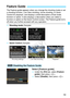 Page 5353
The Feature guide appears when you change the shooting mode or set 
a shooting function, Live View shooting, movie shooting, or Quick 
Control for playback, and displays  a brief description of that mode, 
function or option. It also displays a description when you select a 
function or option on the Quick Control screen. The Feature guide turns 
off when you further proceed with any operation.
  Shooting mode  (Sample)
  Quick Control  (Sample)
Select [Feature guide].
 Under the [5 2] tab, select [...