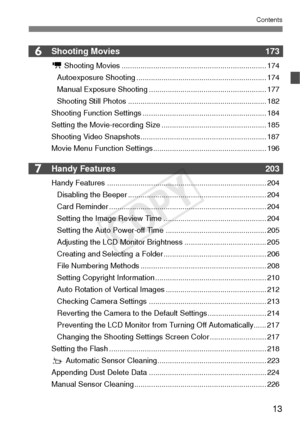 Page 1313
Contents
7
6Shooting Movies173
k Shooting Movies ..................................................................... 174
Autoexposure Shooting .............................................................. 174
Manual Exposure Shooting ........................................................ 177
Shooting Still Photos .................................................................. 182
Shooting Function Settings ........................................................... 184
Setting the...