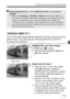 Page 161161
Changing the Autofocus Method (AF Method)
Up to 31 AF points (automatically selected) covering a wide area can be 
used to focus. This wide area can also be divided into 9 zones for 
focusing (zone selection). 
1Display the Live View image.
 Press the < A> button.
X The Live View image will appear on 
the LCD monitor.
2Select the AF zone.  N
 Pressing < 0> or the < L> button 
will toggle between automatic 
selection and zone selection. In Basic 
Zone modes, automatic selection is 
set automatically....