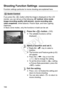 Page 184184
Function settings particular to movie shooting are explained here.
If you press the  button while the image is displayed on the LCD 
monitor, you can set  any of the following: 
AF method, drive mode, 
image-recording qua lity (still photos), movie-recording size ,　
video snapshots , white balance, Picture Style, and Auto Lighting 
Optimizer.
In Basic Zone modes, only the functions in bold can be set.
1Press the  button. ( 7 )
X The settable functions will be 
displayed.
2Select a function and set...