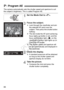 Page 8686
The camera automatically sets the shutter speed and aperture to suit the subject’s brightness. This is called Program AE.
1Set the Mode Dial to .
2Focus the subject.
  Look through the viewfinder and aim 
the selected AF point over the 
subject. Then press the shutter button 
halfway.
X The dot inside the AF point achieving 
focus lights up briefly in red, and the 
focus confirmation light < o> on the 
viewfinder’s bottom right lights up (in 
One-Shot AF mode).
X The shutter speed and aperture will...