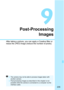 Page 235235
9
Post-ProcessingImages
After taking a picture, you can apply a Creative filter or 
resize the JPEG image (reduce the number of pixels).
The camera may not be able  to process images taken with 
another camera.
 Post-processing images as desc ribed in this chapter is not 
possible while the camera is connected to a computer via the 
interface cable. 