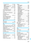 Page 321321
Index
AF-assist beam.................100, 264
Beeper ......................................184
Difficult subjects for AF .....101, 152
Manual focusing ...............101, 156
Out of focus ................ 46, 101, 152
Recomposing..............................61
Focusing point (AF point) ................ 99
Folder creation/selection ...............186
Food ................................................ 71
Formatting (card initialization) .........52
Frame rate...