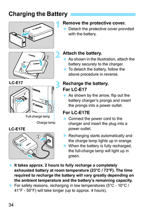 Page 3434
1Remove the protective cover.
Detach the protective cover provided 
with the battery.
2Attach the battery.
As shown in the illustration, attach the 
battery securely to the charger.
 To detach the battery, follow the 
above procedure in reverse.
3Recharge the battery.
For LC-E17
As shown by the arrow, flip out the 
battery charger’s prongs and insert 
the prongs into a power outlet.
For LC-E17E
Connect the power cord to the 
charger and insert the plug into a 
power outlet. 
 Recharging starts...