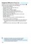 Page 110110
Autofocus can fail to achieve focus (viewfinder’s focus indicator  
blinks) with certain subjec ts such as the following:
 Very low-contrast subjects
(Example: Blue sky, solid-color walls, etc.)
 Subjects in very low light
 Strongly backlit or reflective subjects
(Example: Car with a highly reflective body, etc.)
 Near and distant subjects framed close to an AF point 
(Example: Animal in a cage, etc.)
 Subjects such as dots of light framed close to an AF point
(Example: Night scenes, etc.)
...