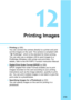 Page 319319
12
Printing Images
Printing  (p.320)
You can connect the camera directly to a printer and print 
out the images on the card. The camera is compliant with 
“ w PictBridge”, which is the standard for direct printing.
You can also use a wireless LAN to send images to a 
PictBridge (Wireless LAN) printer and print them. For 
details, refer to the Wi-Fi/NFC Function Instruction Manual.
 Digital Print Order Format (DPOF)  (p.329)
DPOF (Digital Print Order Format) enables you to print 
images recorded on...