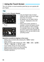 Page 5656
The LCD monitor is a touch-sensitive panel that you can operate with your fingers.
Quick Control (Sample display)
Use your finger to tap on (touch 
briefly and then remove your finger 
from) the LCD monitor.
 By tapping, you can select menus, 
icons, etc., displayed on the LCD 
monitor.
 When touch-screen operation is 
possible, a frame will appear around 
the icon (except on menu screens). 
For example, when you tap on [ Q], 
the Quick Control screen appears. By 
tapping on [ 2], you can return to...