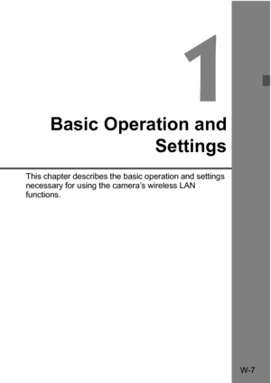 Page 181W-7
1
Basic Operation andSettings
This chapter describes the  basic operation and settings 
necessary for using the camera’s wireless LAN 
functions. 