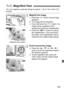 Page 155155
You can magnify a captured image by approx. 1.5x to 10x on the LCD monitor.
1Magnify the image.
Press the < u> button during image 
playback.
 The image will be magnified.
 If you hold down the < u> button, the 
image will be magnified until it 
reaches the maximum magnification.
 Press the < I> button to reduce 
the magnification. If you hold down 
the button, the magnification will be 
reduced to the single-image display.
2Scroll around the image.
 Press the < W> < X> or < Y> < Z> 
keys to...