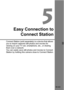 Page 217W-43
5
Easy Connection toConnect Station
Connect Station (sold separately) is a device that allows 
you to import captured st ill photos and movies for 
viewing on your TV set, smartphone, etc., or sharing 
them over a network.
You can easily save still photos and movies to Connect 
Station by holding this camera close to Connect Station. 