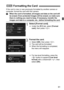 Page 6161
If the card is new or was previously formatted by another camera or 
computer, format the card with this camera.
When the card is formatted, all images and data on the card will 
be erased. Even protected images will be erased, so make sure 
there is nothing you need to keep. If necessary, transfer the 
images and data to a computer, etc., before formatting the card.
1Select [Format card].
Under the [5 1] tab, select [ Format 
card ], then press < 0>.
2Format the card.
 Select [ OK], then press <...