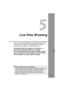 Page 95
95
5
Live View Shooting
You can shoot while viewing a real-time image on the 
camera’s LCD monitor or on a personal computer 
screen. This is called “Live View shooting.”
Convenient when the camera is mounted on a 
tripod for shooting still lifes, for example.
If you handhold the camera like a compact digital 
camera and shoot while viewing the LCD monitor, 
camera shake can cause blurred images.
About Remote Live View ShootingWith the provided software installed in the personal computer, you 
can...