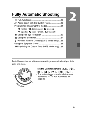 Page 2121
2
Fully Automatic Shooting
Full Auto Mode ..................................................22
AF-Assist beam with the Built-in Flash ..................23
Programmed Image Control modes .......................24
Portrait /  Landscape /  Close-up
Sports /  Night Portrait /  Flash off
Using Red-eye Reduction .................................26
Using the Self-timer ..........................................27
Wireless Remote Control (DATE Model only) ...28
Using the Eyepiece Cover...