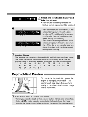 Page 4141
4Check the viewfinder display and
take the picture.
•If the shutter speed display does not
blink, a correct exposure will be obtained.
•If the slowest shutter speed blinks, it indi-
cates underexposure. In such a case,
turn the < > dial to set a larger aper-
ture (smaller f/number) until the shutter
speed display stops blinking.
•If the fastest shutter speed blinks, it indi-
cates overexposure. In such a case, turn
the < > dial to set a smaller aperture
(larger f/number) until the shutter speed...