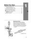 Page 1313
1
Before You  Start
Installing the Batteries and 
Checking the Battery Level ..............................14
Mounting and Detaching a Lens ............................16
How the Shutter Button Works ...............................17
Loading and Unloading Film..............................18
Midroll Rewind ..........................................20
Holding the Camera ...............................................20
Attaching the StrapPass the end of the strap through the 
camera’s strap mount from...