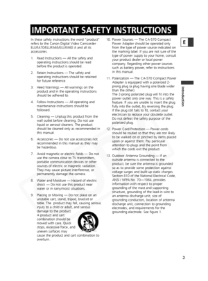 Page 3
3
Introduction
E
IMPORTANT SAFETY INSTRUCTIONS
In these safety instructions the word “product”
refers to the Canon Digital Video Camcorder
ELURA70/ELURA65/ELURA60 A and all its
accessories.
1. Read Instructions — All the safety andoperating instructions should be read
before the product is operated.
2. Retain Instructions — The safety and operating instructions should be retained
for future reference.
3. Heed Warnings — All warnings on the product and in the operating instructions
should be adhered to....