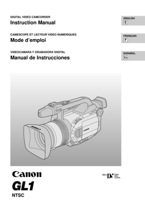 Page 1DIGITAL VIDEO  CAMCORDER
Instruction Manual
CAMESCOPE ET LECTEUR VIDEO NUMERIQUES
Mode dÕemploi
VIDEOCAMARA Y GRABADORA DIGITAL
Manual de Instrucciones
ENGLISH
FRAN‚AIS
ESPA„OL
E
F
Es
MiniD
igital
Video
Cassette
NTSC 