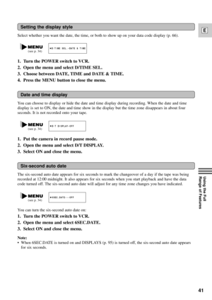 Page 4141
E
Using the Full 
Range of Features
Six-second auto date
The six-second auto date appears for six seconds to mark the changeover of a day if the tape was being
recorded at 12:00 midnight. It also appears for six seconds when you start playback and have the data
code turned off. The six-second auto date will adjust for any time zone changes you have indicated.
You can turn the six-second auto date on:
1. Turn the POWER switch to VCR.
2. Open the menu and select 6SEC.DATE.
3. Select ON and close the...