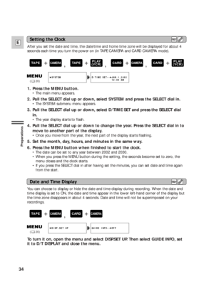 Page 3434
E
Preparations
1. Press the MENU button.
•The main menu appears.
2. Pull the SELECT dial up or down, select SYSTEM and press the SELECT dial in.
•The SYSTEM submenu menu appears.
3. Pull the SELECT dial up or down, select D/TIME SET and press the SELECT dial
in.
•The year display starts to flash.
4. Pull the SELECT dial up or down to change the year. Press the SELECT dial in to
move to another part of the display.
•Once you move from the year, the next part of the display starts flashing.
5. Set the...