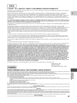 Page 87CANON CONSUMER DIGITAL VIDEO EQUIPMENT LIMITED WARRANTYThe limited warranty set forth below is given by Canon Canada Inc. (ÒCanon CanadaÓ) with respect to Canon digital video equipment purchased in Canada. This limited warranty is only effective upon
presentation of a bill of sale or other proof of purchase for this Canon digital video equipment to a Canon Service Facility when repairs are required.
Canon consumer video digital equipment is warranted under normal, non-commercial, personal use, against...
