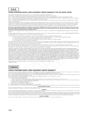 Page 124
124
CANON CONSUMER DIGITAL VIDEO EQUIPMENT LIMITED WARRANTYThe limited warranty set forth below is given by Canon Canada Inc. (“\
Canon Canada”) with respect to Canon digital video equipment purchased in Canada. This limited warranty is only effective upon
presentation of a bill of sale or other proof of purchase for this Canon digital video equipment to a Canon Service Facility wh en repairs are required.
Canon consumer video digital equipment is warranted under normal, non-co\
mmercial, personal use,...