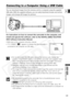 Page 129
129

Using a Memory Card

ZR65 MC

ZR70 MC

E

Connecting to a Computer Using a USB Cable
You can download images from the memory card to a computer using the supp\
lied
USB cable. With the supplied software, you can easily download, browse a\
nd archive
images, and arrange still images for printout.
For instructions on how to connect the camcorder to the computer, and
install and operate the software, refer to the DIGITAL VIDEO SOLUTION
DISK Software Instruction Manual.
• Refer also to the computer...