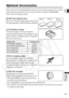 Page 149
149

Additional
Information
E

Optional Accessories
Call or visit your local retailer/dealer for genuine Canon video accesso\
ries. You can also
obtain genuine accessories for your Canon camcorder by calling: 1-800-82\
8-4040,
Canon U.S.A. Information Center.
BP-500 Series Battery Packs
When you need extra battery packs, select from
the following: BP-511, BP-512, BP-522 or BP-535.
CG-570 Battery Charger
The battery charger can be used with the
supplied CA-570 Compact Power Adapter or the
optional CB-570...