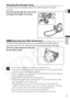 Page 21
21
Mastering
the Basics
E
Attaching the Shoulder Strap
For extra security and portability, attach the shoulder strap before using the
camcorder. 
Pass the ends through the strap mount
and adjust the length of the strap.
Mounting the Wide Attachment
The WA-30.5 Wide Attachment gives you a wide perspective for indoor shots or
panoramic views (0.6×). The wide attachment is for use at maximum wide-angle.
Screw the wide attachment fully into
the lens filter thread.
❍ If you zoom to telephoto, the picture...