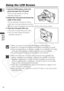 Page 32
32

Masteringthe Basics
E
Using the LCD Screen
1. Push the OPEN button at the LCD
panel and open the LCD panel.
The LCD screen switches on and the
viewfinder switches off. 
2. Rotate the LCD panel and choose theangle of the screen. 
You can rotate the LCD panel so that the
screen faces in the same direction as the lens
( 33), or push it flat against the camcorder with the screen facing outward.
3. Close the LCD panel after use. 
• Close the LCD panel firmly until it clicks. 
• The LCD screen switches...